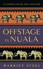 Offstage in Nuala (The Inspector de Silva Mysteries) (Volume 3)