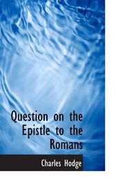 Question on the Epistle to the Romans
