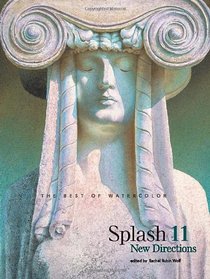 Splash 11 - New Directions: The Best of Watercolor