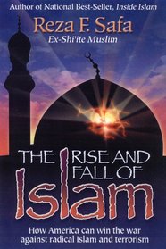 The Rise and Fall of Islam: How America can Win the War Against Radical Islam and Terrorism