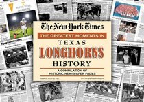 New York Times Greatest Moments in Texas Longhorns History