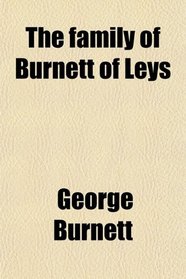 The family of Burnett of Leys