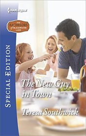 The New Guy in Town (Bachelors of Blackwater Lake, Bk 9) (Harlequin Special Edition, No 2554)