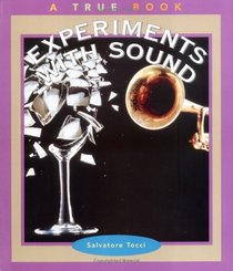 Experiments With Sound (True Books: Science Experiments)