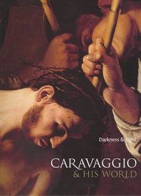 Caravaggio & His World: Darkness & Light