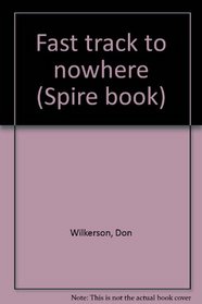 Fast track to nowhere (Spire book)