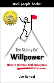 The Skinny on Willpower: How to Develop Self Discipline