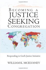 Becoming a Justice Seeking Congregation: Responding to God's Justice Initiative