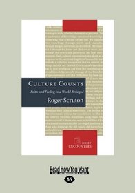 Culture Counts: Faith and Feeling in a World Besieged (EasyRead Large Edition)