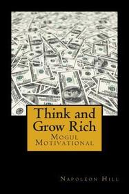 Think and Grow Rich: Self-help and Motivational book inspired by Andrew Carnegie's and other millionaires' sucess stories: The 13 Steps To Riches