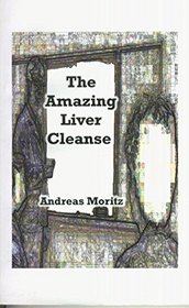 The Amazing Liver Cleanse: A Powerful Tool to Improve Your Health