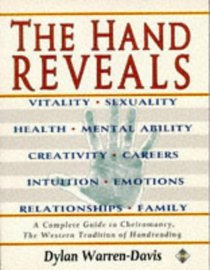 The Hand Reveals: A Complete Guide to Cheiromancy : The Western Tradition of Handreading