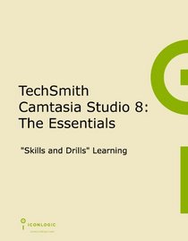TechSmith Camtasia Studio 8: The Essentials