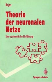 Theorie der neuronalen Netze: Eine systematische Einfhrung (German Edition)