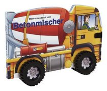 Mein erstes Buch vom Betonmischer