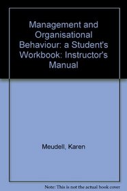 Management and Organisational Behaviour: a Student's Workbook: Instructor's Manual