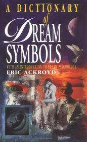 A Dictionary Of Dream Symbols: With An Introduction To Dream Psychology