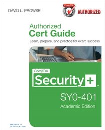 CompTIA Security+ SY0-401 Authorized Cert Guide, Academic Edition