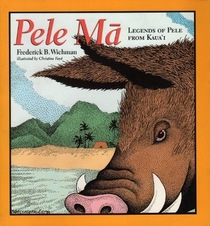 Pele Ma: Legends of Pele from Kaua'I