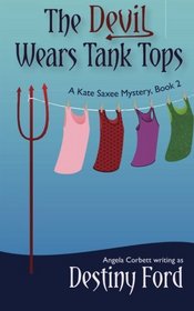 The Devil Wears Tank Tops (A Kate Saxee Mystery) (Volume 2)