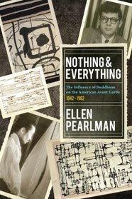 Nothing and Everything - The Influence of Buddhism on the American Avant Garde: 1942 - 1962