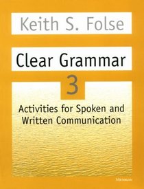 Clear Grammar 3: Activities for Spoken and Written Communication