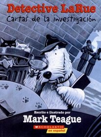 Detective Larue: Cartas De La Investigation/detective Larue: Letters from the Investigation (Spanish Edition)
