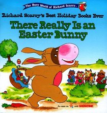 There Really Is An Easter Bunny Richard Scarrys Best Holiday Books Ever