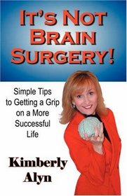 It's Not Brain Surgery!