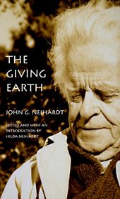 The Giving Earth: A John G. Neihardt Reader