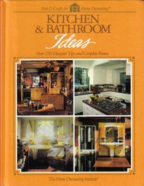 Kitchen  Bathroom Ideas: Over 250 Designer Tips and Complete Rooms (Arts  Crafts for Home Decorating)