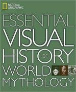 National Geographic Essential Visual History of World Mythology