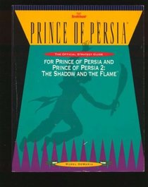 Prince of Persia: The Official Strategy Guide/for Prince of Persia and Prince of Persia 2 The Shadow and the Flame