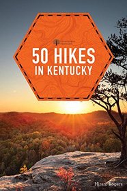 50 Hikes in Kentucky (2nd Edition)  (Explorer's 50 Hikes)
