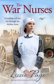 The War Nurses: A moving wartime romance saga full of heart (Volume 1)