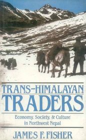 Trans-Himalayan Traders: Economy, Society & Culture in Northwest Nepal