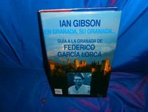 En Granada, su Granada--: Guia a la Granada de Federico Garcia Lorca (Spanish Edition)