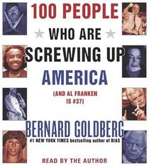 100 People Who Are Screwing Up America CD : (and Al Franken Is #37)