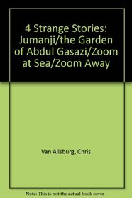 4 Strange Stories: Jumanji/the Garden of Abdul Gasazi/Zoom at Sea/Zoom Away