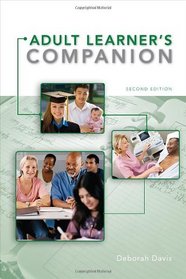 The Adult Learner's Companion: A Guide for the Adult College Student