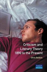 Criticism and Literary Theory 1890 to the Present (Longman Literature in English)