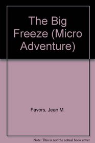 The Big Freeze (Micro Adventure, No 8)