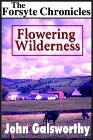 Flowering Wilderness (Forsyte Chronicles: End of the Chapter, Bk 2) (Audio Cassette)