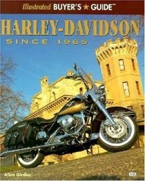 Illustrated Buyer's Guide: Harley-Davidson Since 1965 (Motorbooks International Illustrated Buyer's Guide)