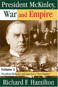 President McKinley, War and Empire: President McKinley and America's 