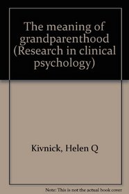 The Meaning of Grandparenthood (Research in Clinical Psychology)