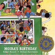 Moira's Birthday (Munsch, Robert N., Munsch for Kids.)