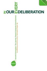 In Our Every Deliberation: An Introduction to Seventh Generation