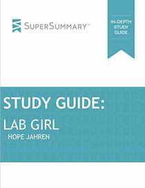 Study Guide: Lab Girl by Hope Jahren (SuperSummary)