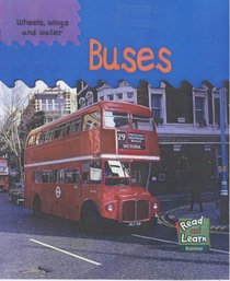 Buses (Read & Learn: Wheels, Wings & Water)